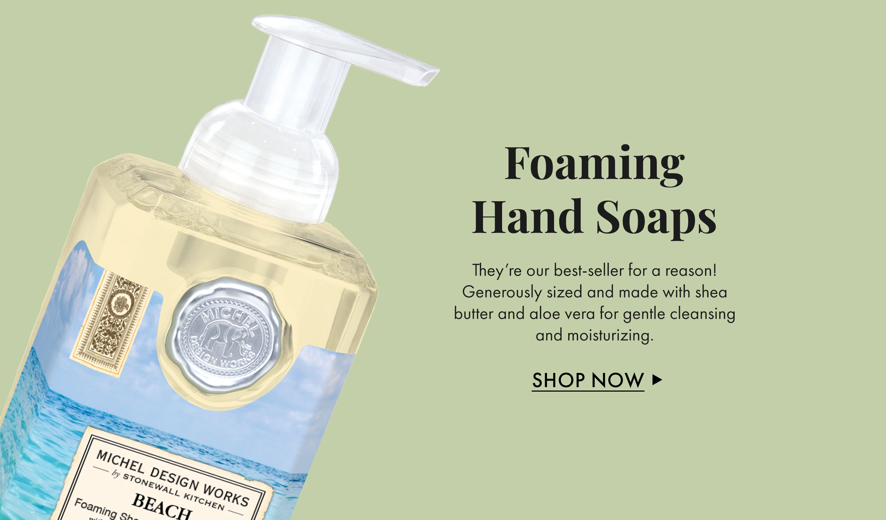 Foaming Hand Soaps | They're our best-seller for a reason! Generously sized and made with shea butter and aloe vera for gentle cleansing and moisturizing. | Shop Now